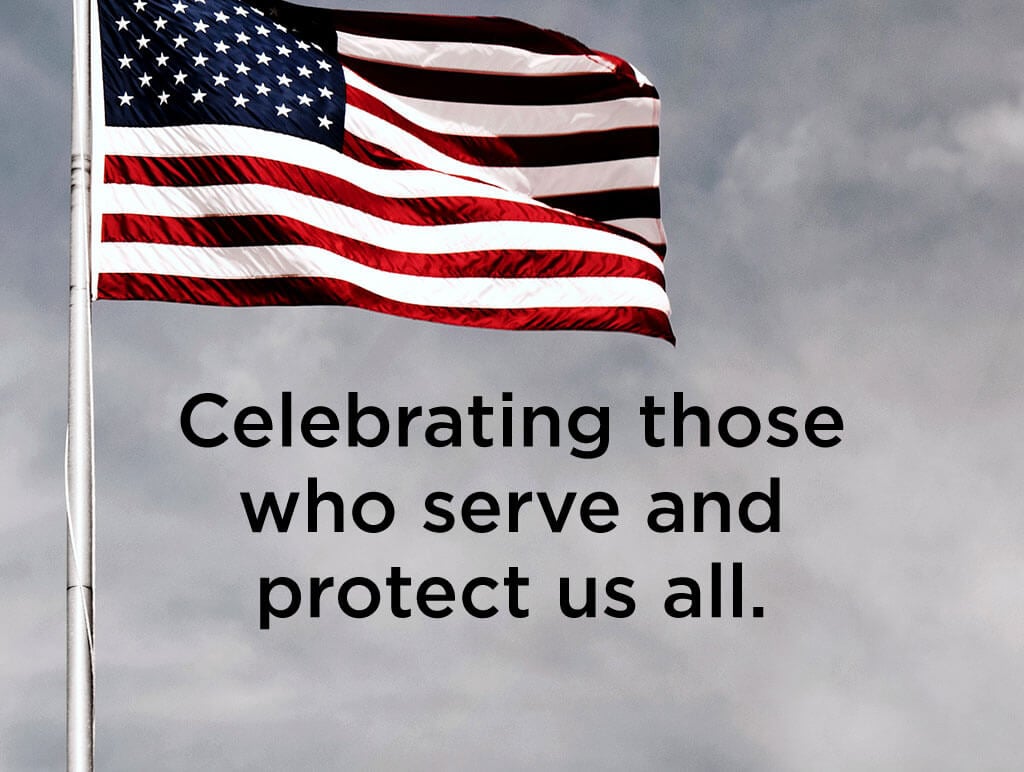Celebrating those who serve and protect us all.