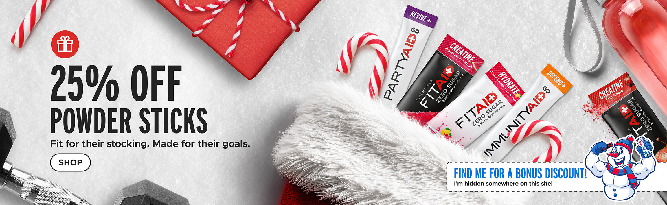 25% OFF Powder Sticks. Fit for their stocking. Made for their goals. Discount auto applied at checkout.