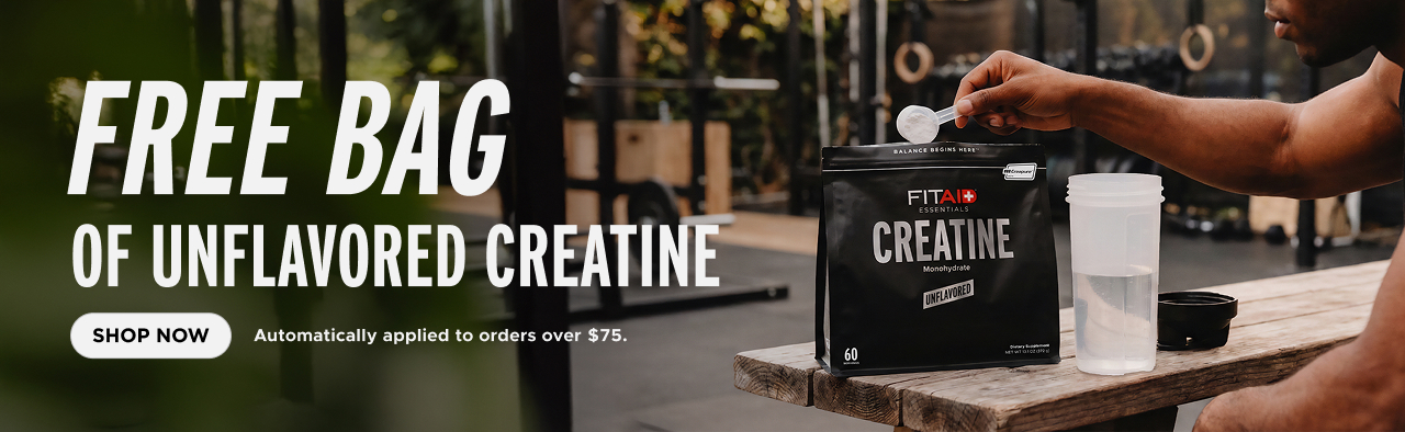 Free Bag of Unflavored Creatine. Automatically applied to orders over $75.