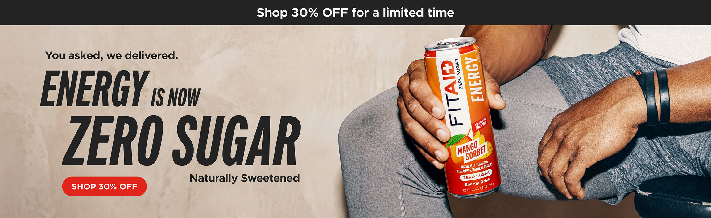 You asked, we delivered. Energy is now ZERO SUGAR. Shop 30% OFF.